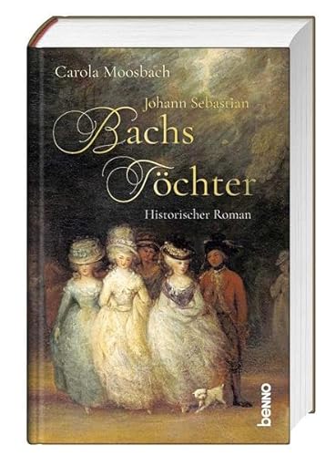 Johann Sebastian Bachs Töchter: Historischer Roman