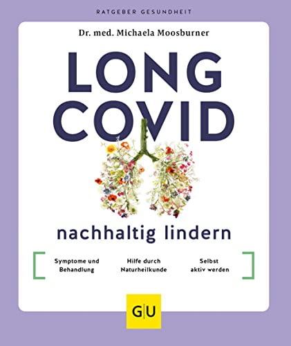 Long Covid nachhaltig lindern: Symptome und Behandlung / Hilfe durch Naturheilkunde / Selbst aktiv werden (GU Ratgeber Gesundheit) von GRÄFE UND UNZER Verlag GmbH