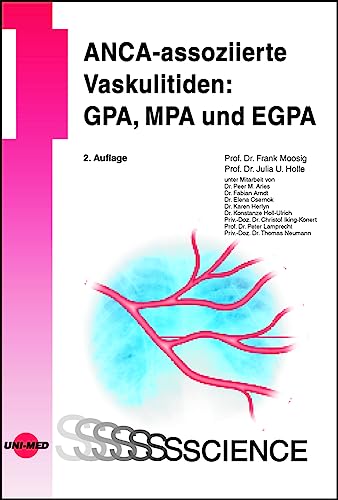 ANCA-assoziierte Vaskulitiden: GPA, MPA und EGPA (UNI-MED Science) ANCA-assoziierte Vaskulitiden: GPA, MPA und EGPA (UNI-MED Science) von UNI-MED