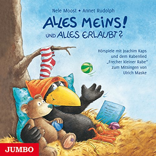 Alles meins! / Alles erlaubt? CD: Hörspiele mit Joachim Kaps und dem Rabenlied ,,Frecher kleiner Rabe'' zum Mitsingen von Ulrich Maske Alles meins! / Alles erlaubt? CD: Hörspiele mit Joachim Kaps und dem Rabenlied ,,Frecher kleiner Rabe'' zum Mitsingen von Ulrich Maske