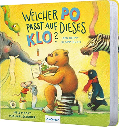 Welcher Po passt auf dieses Klo?: Ein Klipp-Klapp-Buch | Das Mitmach-Töpfchenbuch