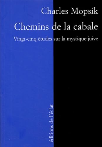 Chemins de la Cabale : Vingt-cinq études sur la mystique juive