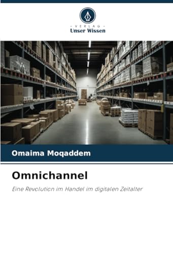 Omnichannel: Eine Revolution im Handel im digitalen Zeitalter von Verlag Unser Wissen