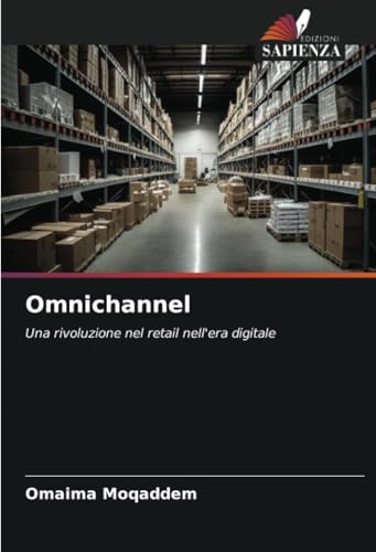 Omnichannel: Una rivoluzione nel retail nell'era digitale von Edizioni Sapienza