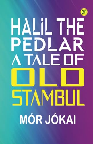 Halil the Pedlar: A Tale of Old Stambul von Zinc Read