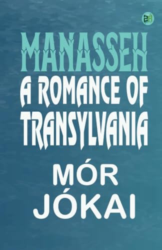 Manasseh: A Romance of Transylvania von Zinc Read