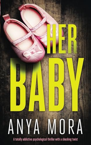 Her Baby: A totally addictive psychological thriller with a shocking twist (The Sister Wife Domestic Suspense Thrillers, Band 4)