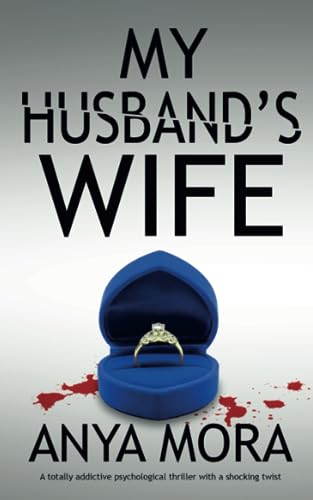 My Husband's Wife: A totally addictive psychological thriller with a shocking twist (Unputdownable Psychological Thrillers)