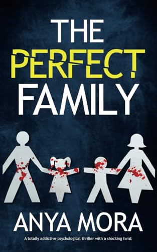 The Perfect Family: A totally addictive psychological thriller with a shocking twist (Unputdownable Psychological Thrillers) von Joffe Books