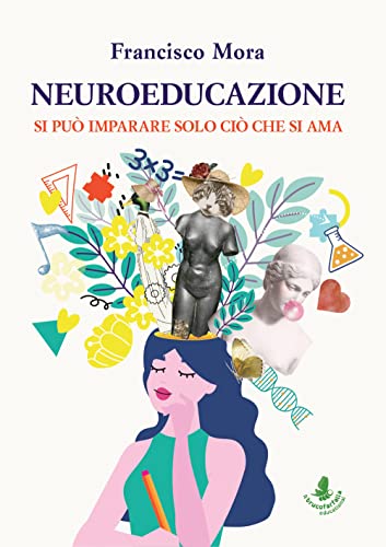 Neuroeducazione. Si può imparare solo ciò che si ama von Il Brucofarfalla