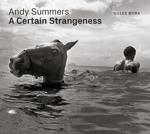 Andy Summers: A Certain Strangeness von University of Texas Press