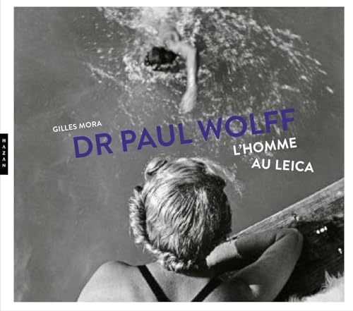 Dr Paul Wolff : L'homme au Leica von HAZAN