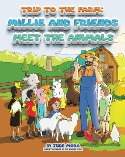 Trip to the Farm: Millie and Friends Meet the Animals von Self Publisher