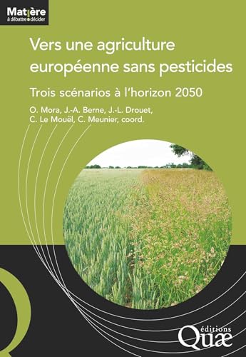 Vers une agriculture européenne sans pesticides: Trois scénarios à l'horizon 2050 Vers une agriculture européenne sans pesticides: Trois scénarios à l'horizon 2050 von QUAE