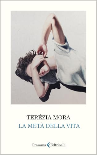 La metà della vita von Gramma Feltrinelli