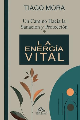 La Energía Vital - Un camino hacia la Sanación y Protección von Imprint