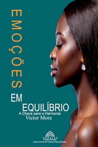 Emoções em Equilíbrio - A Chave para a Harmonia Emoções em Equilíbrio - A Chave para a Harmonia von Virginia Santos