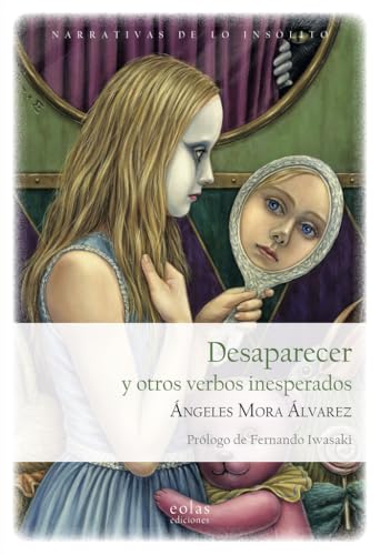 Desaparecer y otros verbos inesperados (Las puertas de lo posible, Band 40) von EOLAS EDICIONES