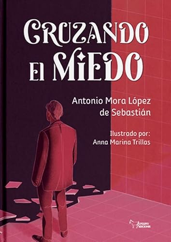 Cruzando el miedo Cruzando el miedo von Apuleyo Ediciones