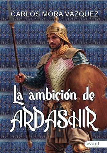 La ambición de Ardashir La ambición de Ardashir von Avant Editorial