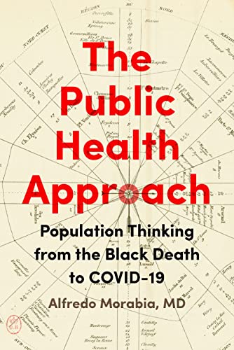 The Public Health Approach: Population Thinking from the Black Death to Covid-19 von Johns Hopkins University Press