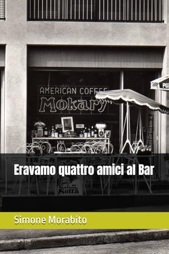 Eravamo quattro amici al Bar von Independently published
