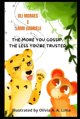 THE MORE YOU GOSSIP, THE LESS YOU’RE TRUSTED von Câmara Brasileira do Livro