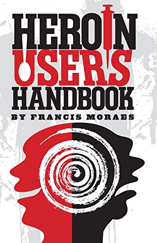 Heroin User's Handbook Heroin User's Handbook von Ronin Publishing