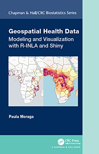 Geospatial Health Data: Modeling and Visualization with R-INLA and Shiny (Chapman & Hall/Crc Biostatistics) von CRC Press