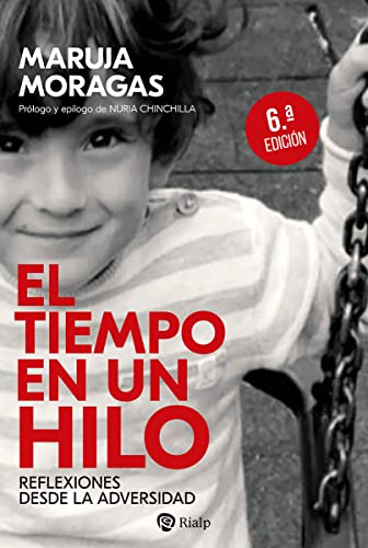 El tiempo en un hilo: Reflexiones desde la adversidad (Biografías y testimonios) von Ediciones Rialp, S.A.