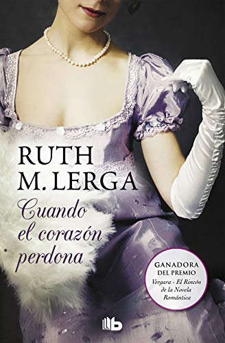 Cuando el corazón perdona: Premio Vergara - El Rincón de la Novela Romántica (Ficción, Band 3) von B de Bolsillo (Ediciones B)