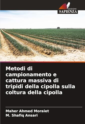 Metodi di campionamento e cattura massiva di tripidi della cipolla sulla coltura della cipolla von Edizioni Sapienza