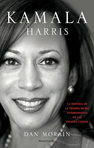 Kamala Harris: La historia de la primera mujer vicepresidenta de los Estados Unidos (No ficción)