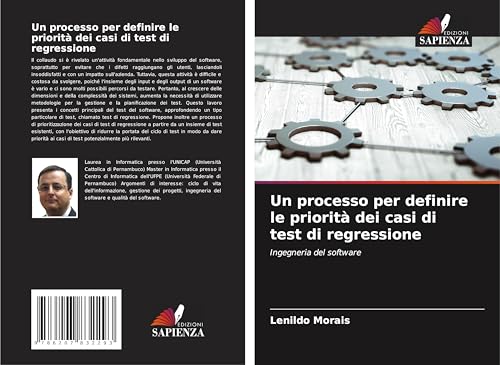 Un processo per definire le priorità dei casi di test di regressione: Ingegneria del software von Edizioni Sapienza