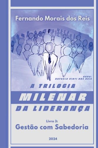 A Trilogia Milenar Da Lideran a | Livro 3 von Clube de Autores