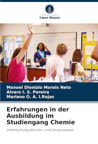 Erfahrungen in der Ausbildung im Studiengang Chemie: Untersuchung des Lehr- und Lernprozesses
