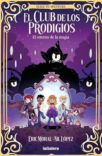 El retorno de la magia (El Club de los Prodigios, Band 1) von La Galera