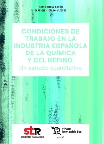 Condiciones de trabajo en la industria española de la química y del refino. Un estudio cuantitativo (Plural) von Tirant Humanidades