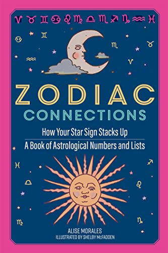 Zodiac Connections: How Your Star Sign Stacks Up; a Book of Astrological Numbers and Lists