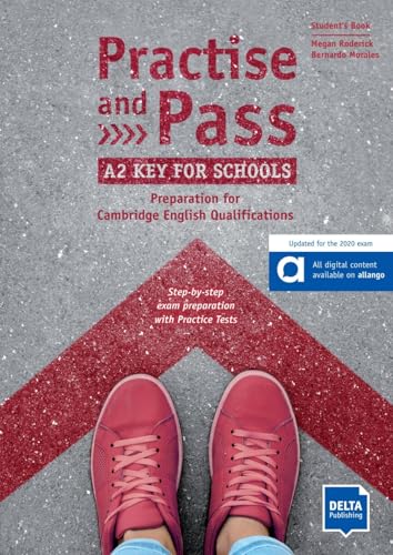 Practise and Pass A2 Key for Schools (Revised 2020 Exam): Preparation for Cambridge English Qualifications. Student's Book with digital extras von Klett