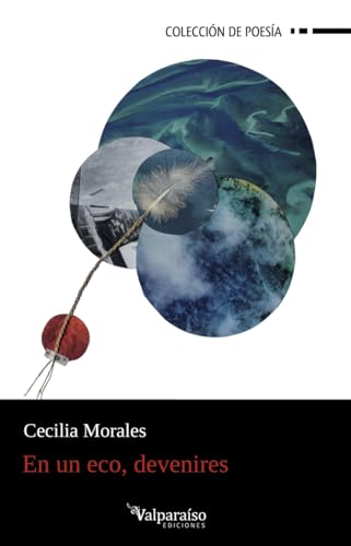 En un eco, devenires (Colección Valparaíso de Poesía, Band 443) von Valparaíso Ediciones