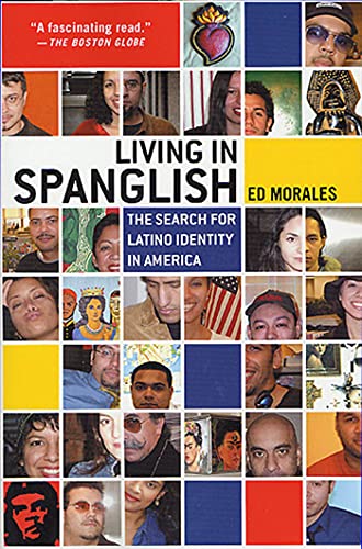Living in Spanglish: The Search for Latino Identity in America Living in Spanglish: The Search for Latino Identity in America von St. Martin's Griffin