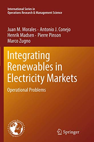 Integrating Renewables in Electricity Markets: Operational Problems (International Series in Operations Research & Management Science, Band 205) von Springer