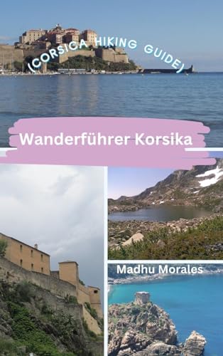 Wanderführer Korsika (Corsica Hiking Guide) von Blurb