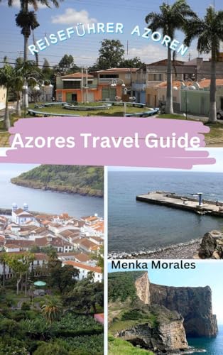 Azores Travel Guide: Reiseführer Azoren von Blurb