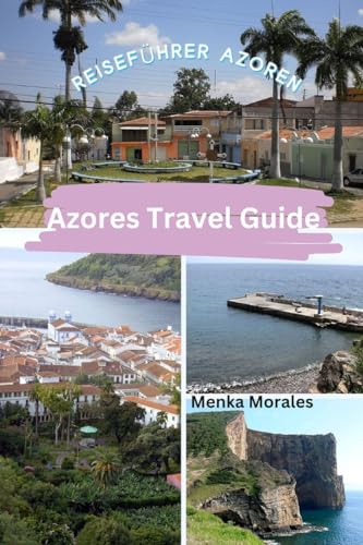 Azores Travel Guide: Reiseführer Azoren