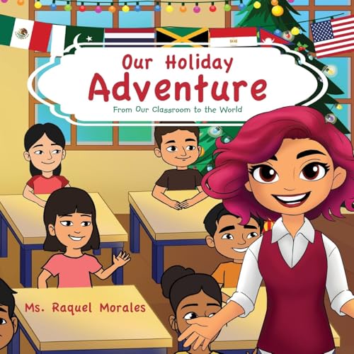 Our Holiday Adventure: From Our Classroom to the World Our Holiday Adventure: From Our Classroom to the World von ReadersMagnet LLC