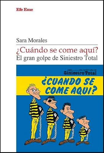 ¿Cuándo se come aquí? El gran golpe de Siniestro Total (Elepé, Band 15) von Efe Eme