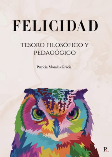 Felicidad: tesoro filosófico y pedagógico von PUNTO ROJO EDITORIAL