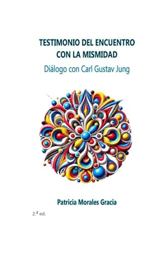 TESTIMONIO DEL ENCUENTRO CON LA MISMIDAD: Diálogo con Carl Gustav Jung von Independently published